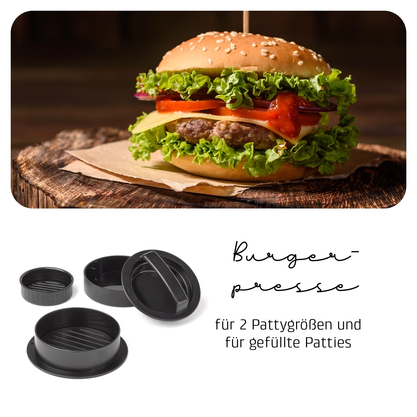Burger mit Burgerpresse, Text: für 2 Pattygrößen und für gefüllte Patties