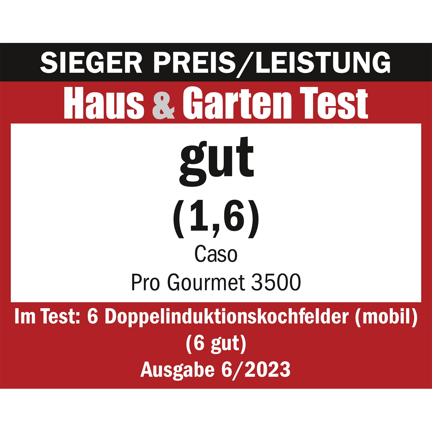 Haus & Garten Test award: Good (1.6) for Caso Pro Gourmet 3500, issue 6/2023, price/performance winner.