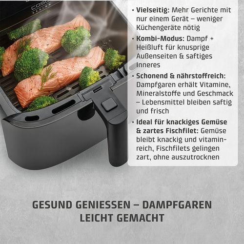 AirFry & Steam 700 3 cooking methods in one appliance - steam cooking, hot air frying or in combination Healthy cooking with steamer: fish and vegetables, crispy and juicy, made easy.