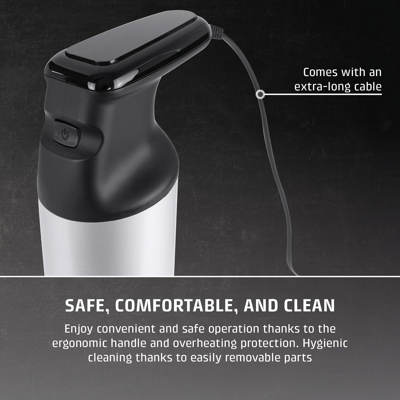 Immersion blender with long cable, safe, comfortable, clean, ergonomic handle.