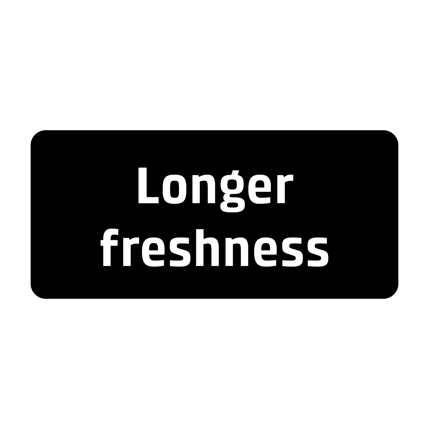 Black rectangle with white text 'Longer freshness' on a white background.