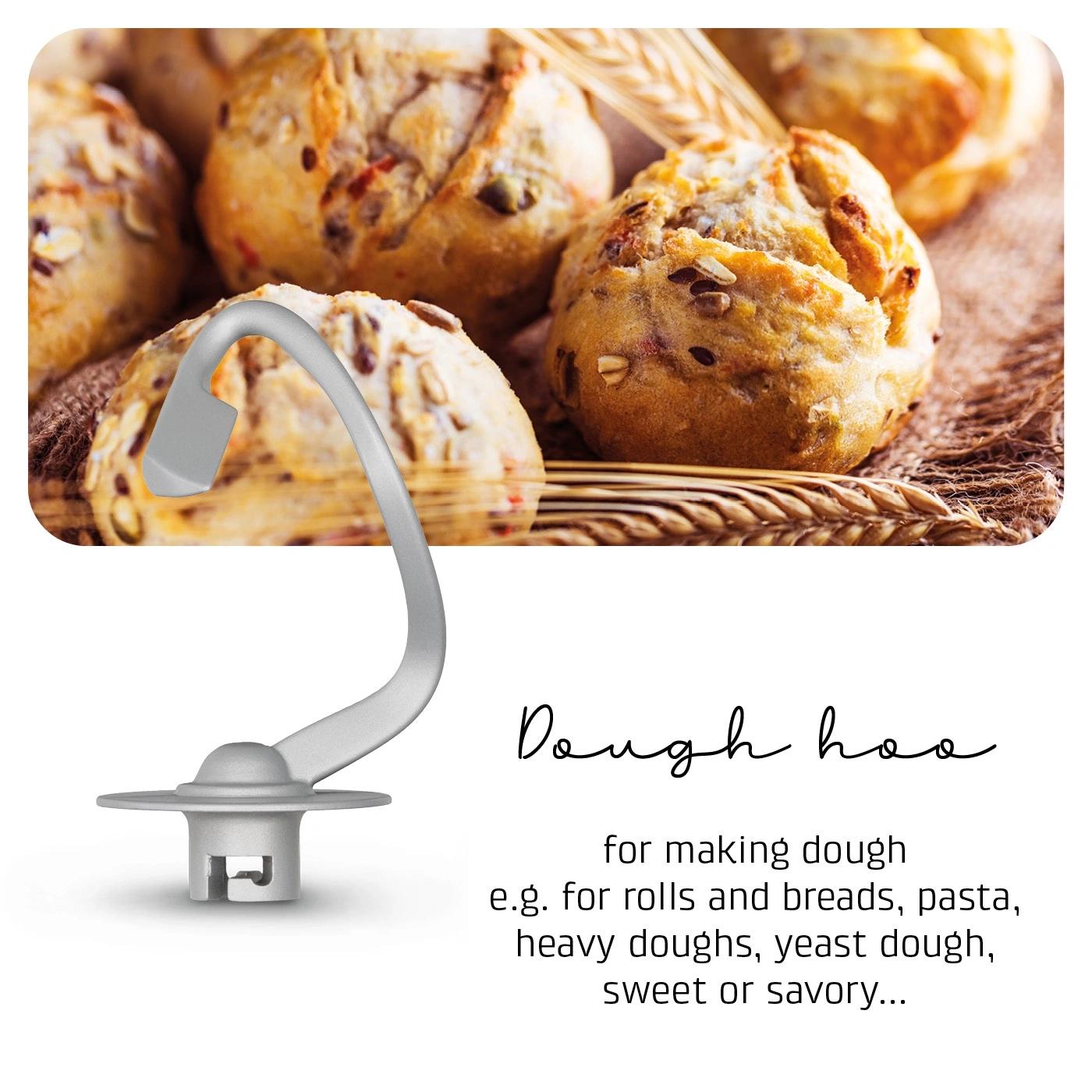 Dough hook for making dough, e.g. for rolls, breads, pasta, heavy doughs, yeast dough, sweet or savory.