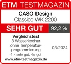 ETM Testmagazin Bewertung: CASO Design Classico WK 2200, SEHR GUT, 92,2%, 03/2024