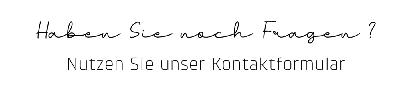 Haben Sie noch Fragen? Nutzen Sie unser Kontaktformular.