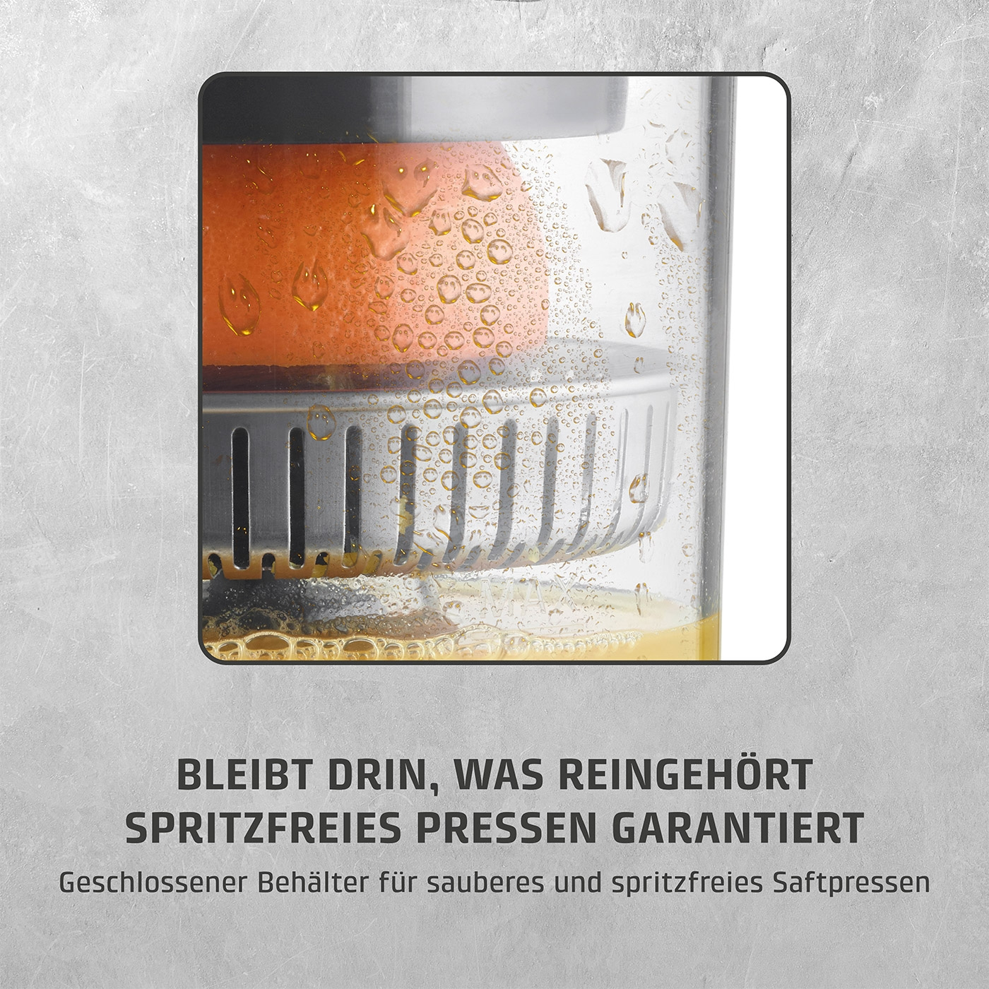 Juicer with text: Stays in what belongs in. Guaranteed splash-free pressing.