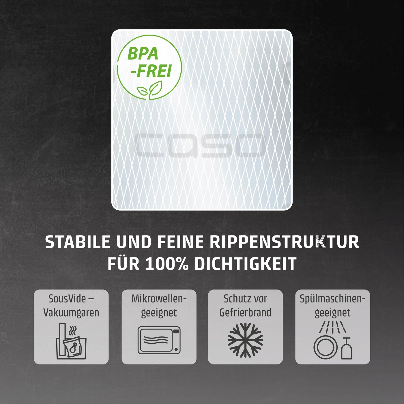 BPA-frei, stabile Rippenstruktur, Vakuumgaren, mikrowellengeeignet, gefrierbrandgeschützt, spülmaschinengeeignet.