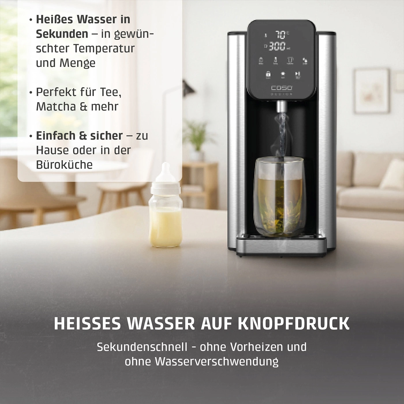 Heißes Wasser auf Knopfdruck, perfekt für Tee, Matcha & mehr.