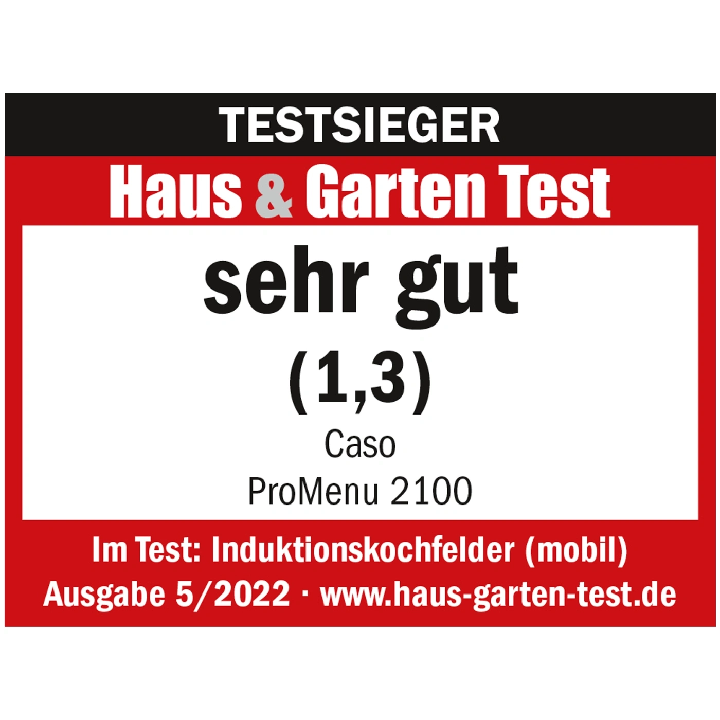 Testauszeichnung für Induktionskochfelder: Sehr gut (1,3) von Haus & Garten Test.