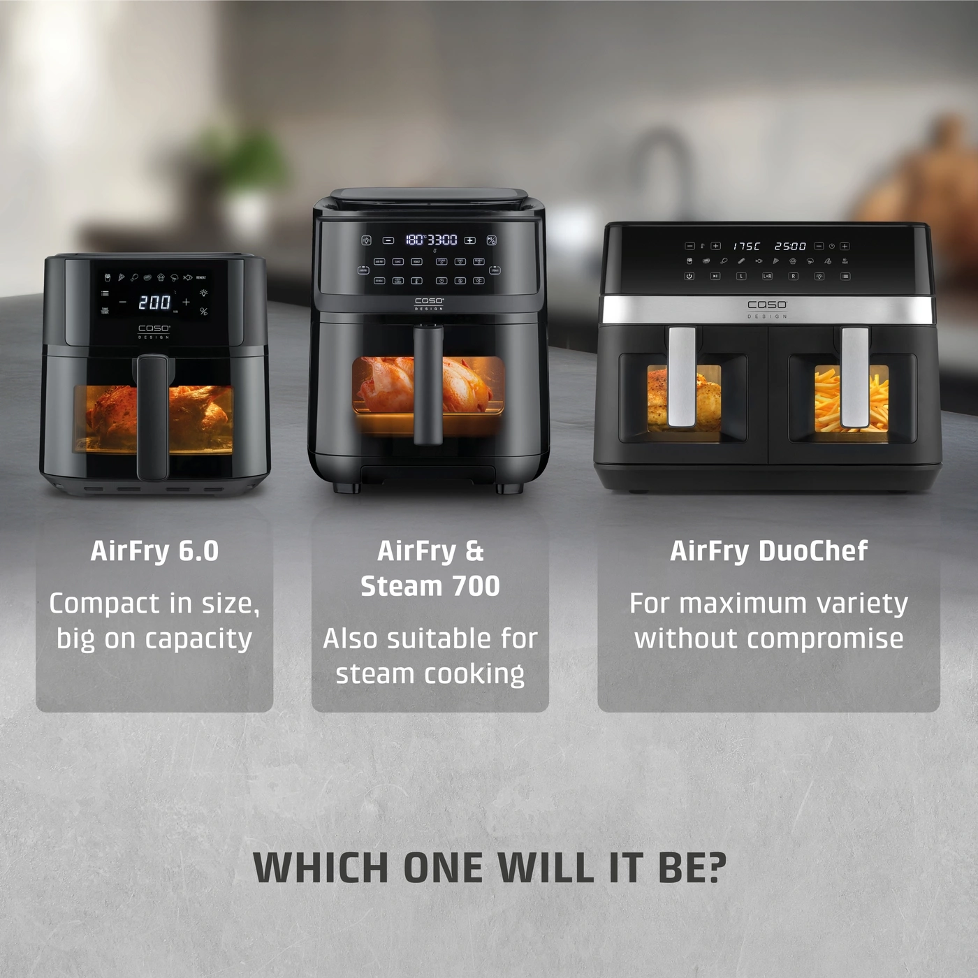 Three air fryer models: AirFry 6.0, AirFry & Steam 700, AirFry DuoChef. Which one will it be?