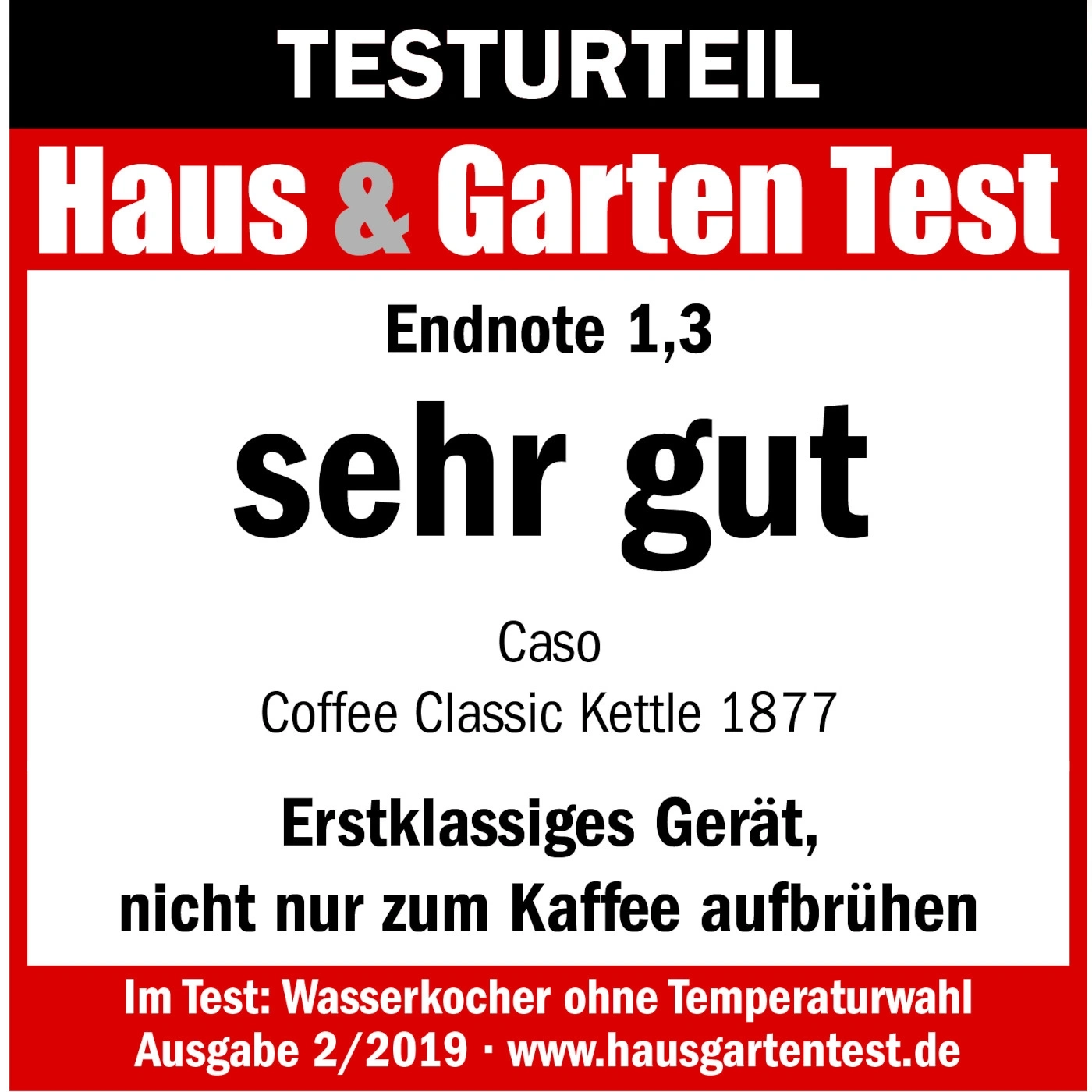 Testurteil Haus & Garten Test, Endnote 1,3, sehr gut, Caso Coffee Classic Kettle 1877