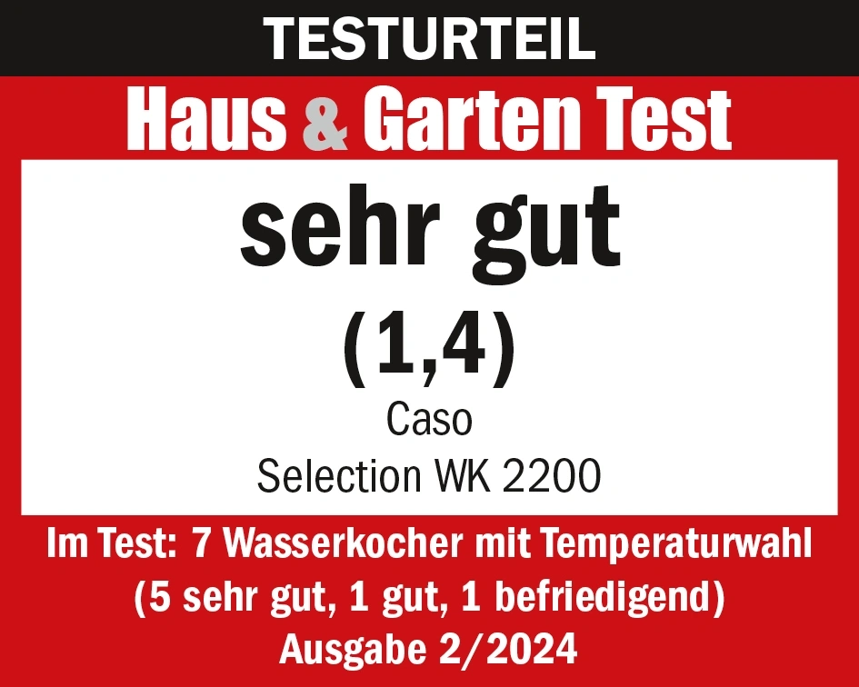 Haus & Garten Test, sehr gut, Caso Selection WK 2200, Ausgabe 2/2024
