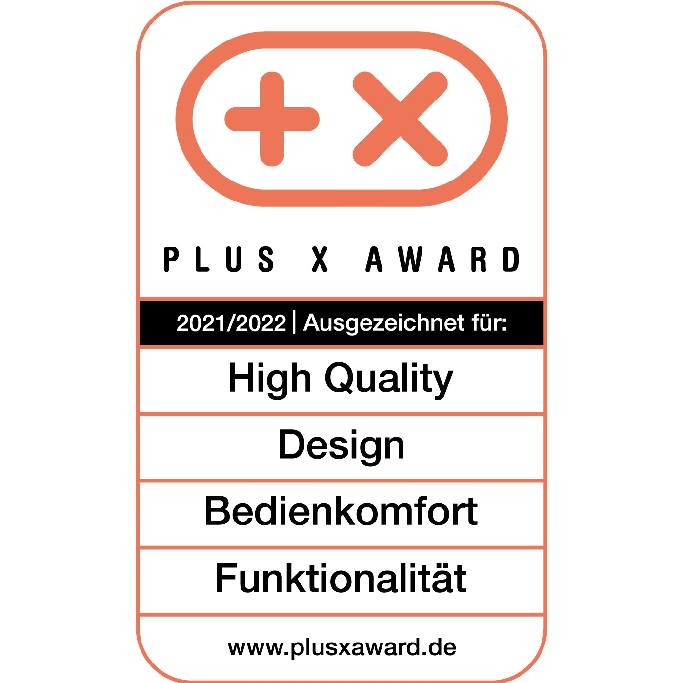Plus X Award 2021/2022 Auszeichnung für High Quality, Design, Bedienkomfort, Funktionalität