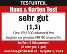 Testurteil Haus & Garten Test: sehr gut (1,3) für Caso VRH 800 advanced Pro.
