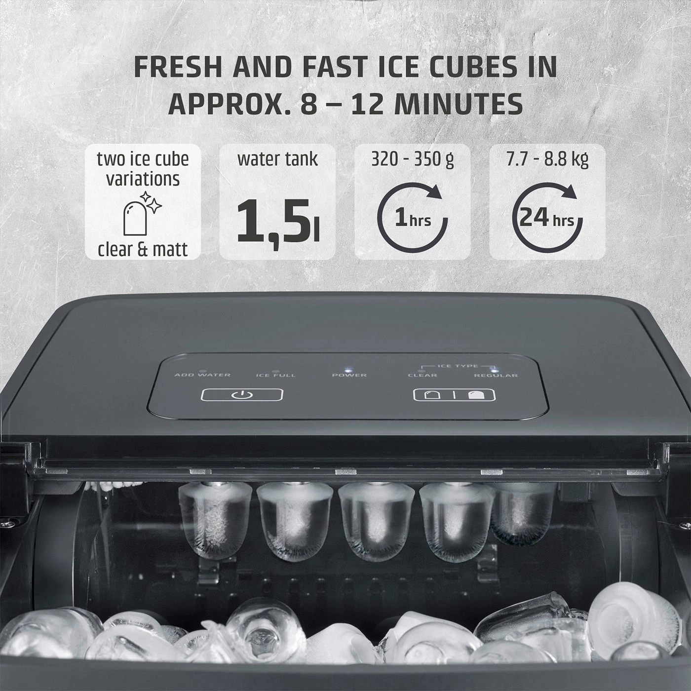Ice maker with fresh and fast ice cubes in 8-12 minutes.