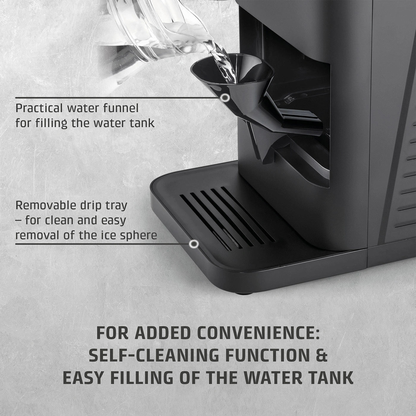 Practical water funnel and removable drip tray for easy operation and cleaning.
