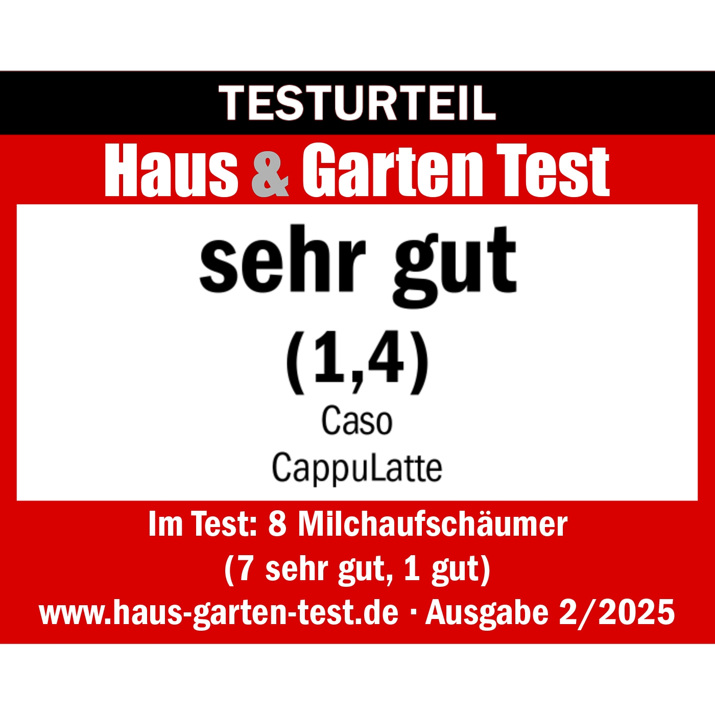 Testurteil Haus & Garten Test sehr gut (1,4) Caso CappuLatte