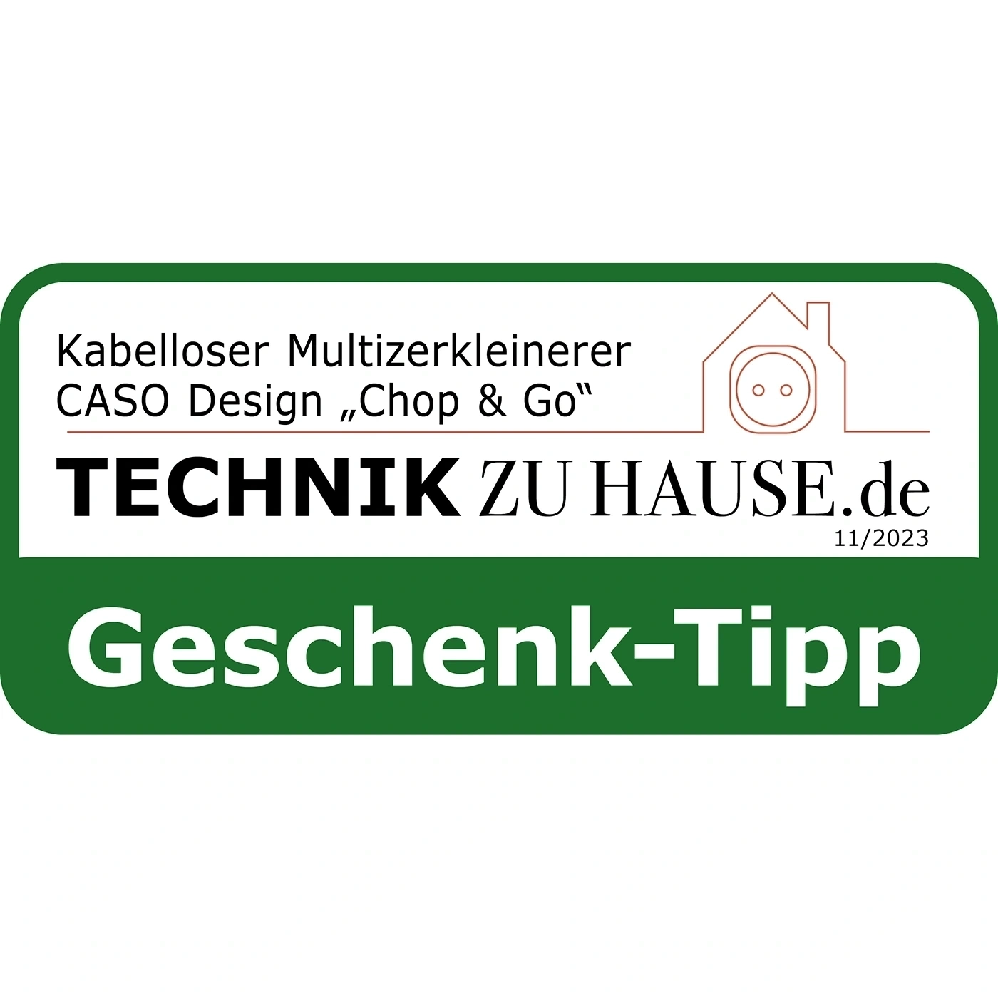 Ein Siegel mit dem Text "Kabelloser Multizerkleinerer CASO Design Chop & Go", "TECHNIK ZU HAUSE.de" und "Geschenk-Tipp".
