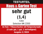 Haus & Garten Test, sehr gut, Caso Selection WK 2200, Ausgabe 2/2024