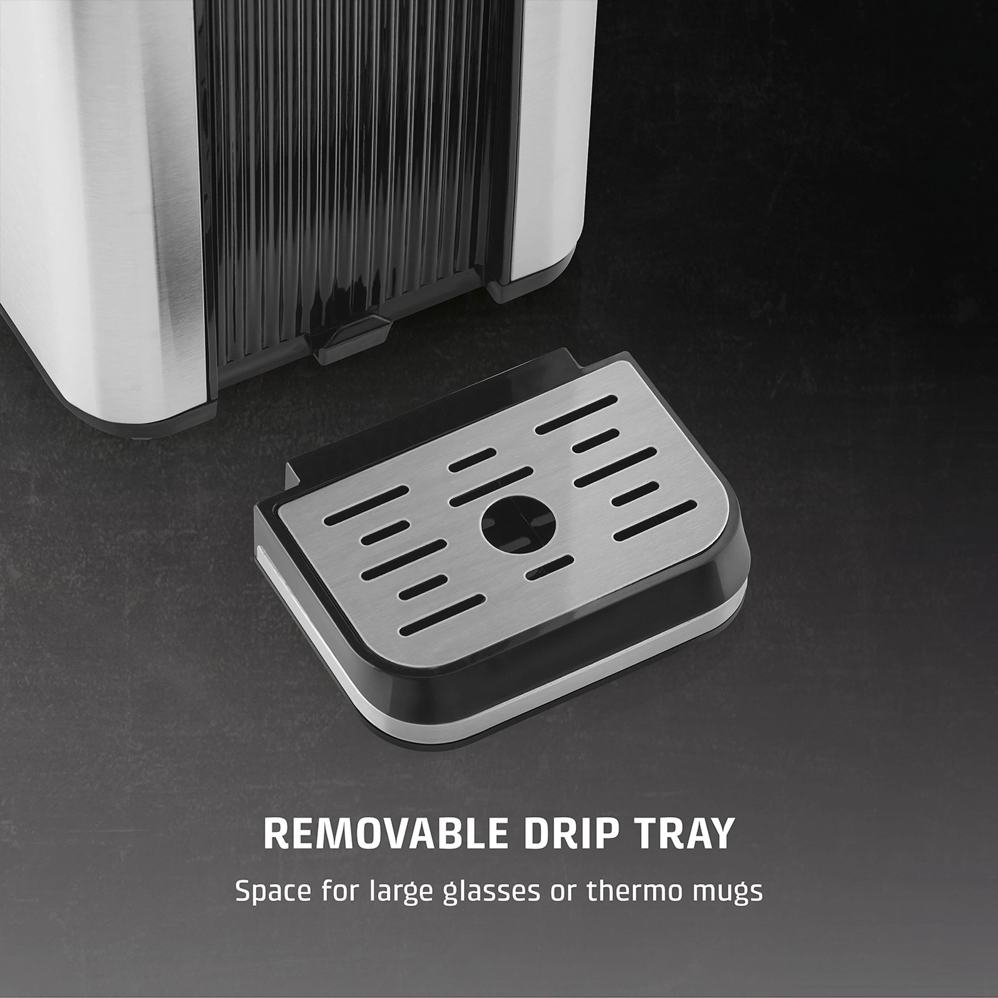 Removable drip tray, space for large glasses or thermal mugs, stainless steel