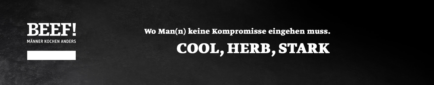 BEEF! Werbung: Cool, Herb, Stark. Wo Man(n) keine Kompromisse eingehen muss.
