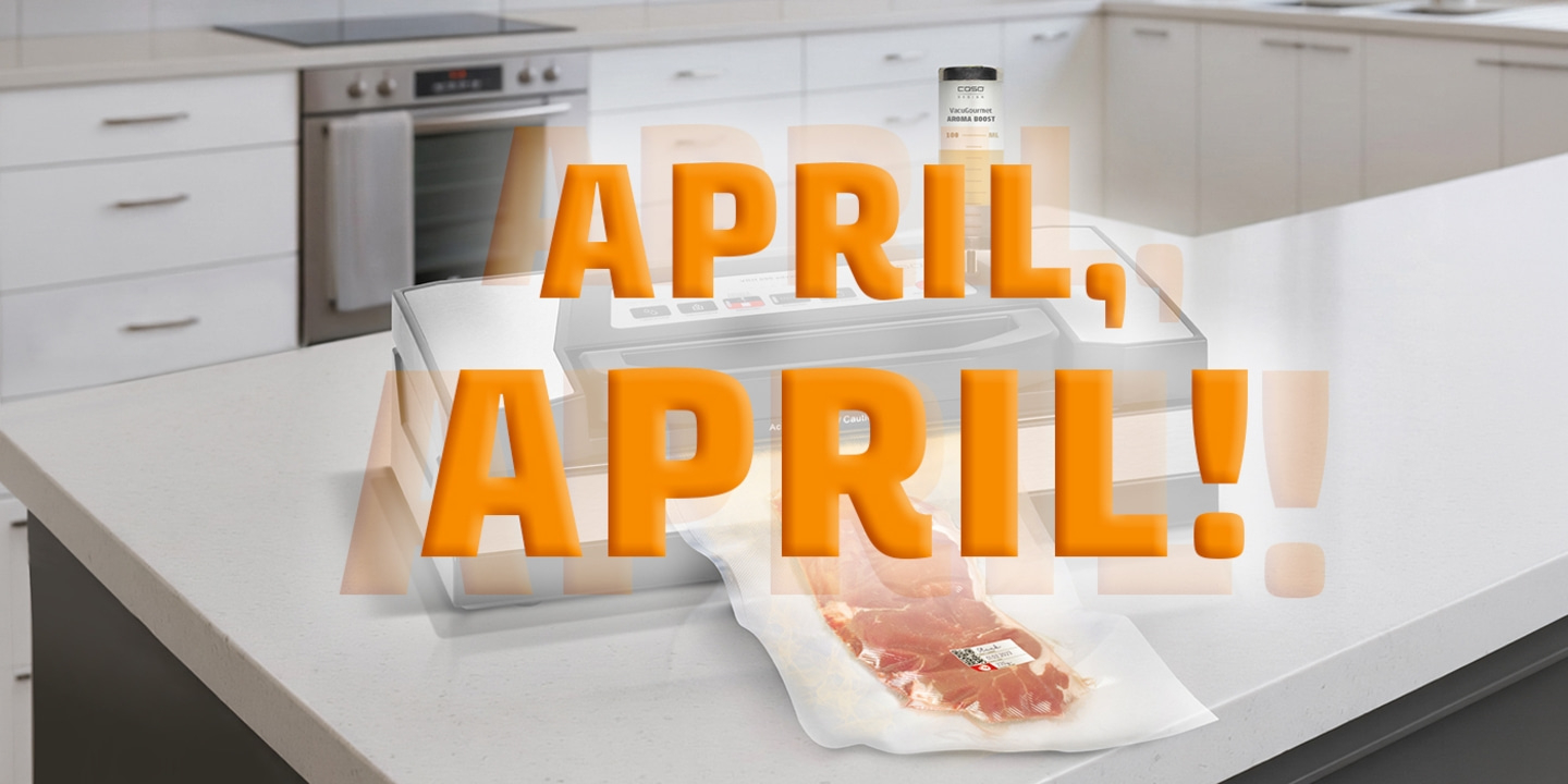 A vacuum sealer with meat and the text APRIL, APRIL!