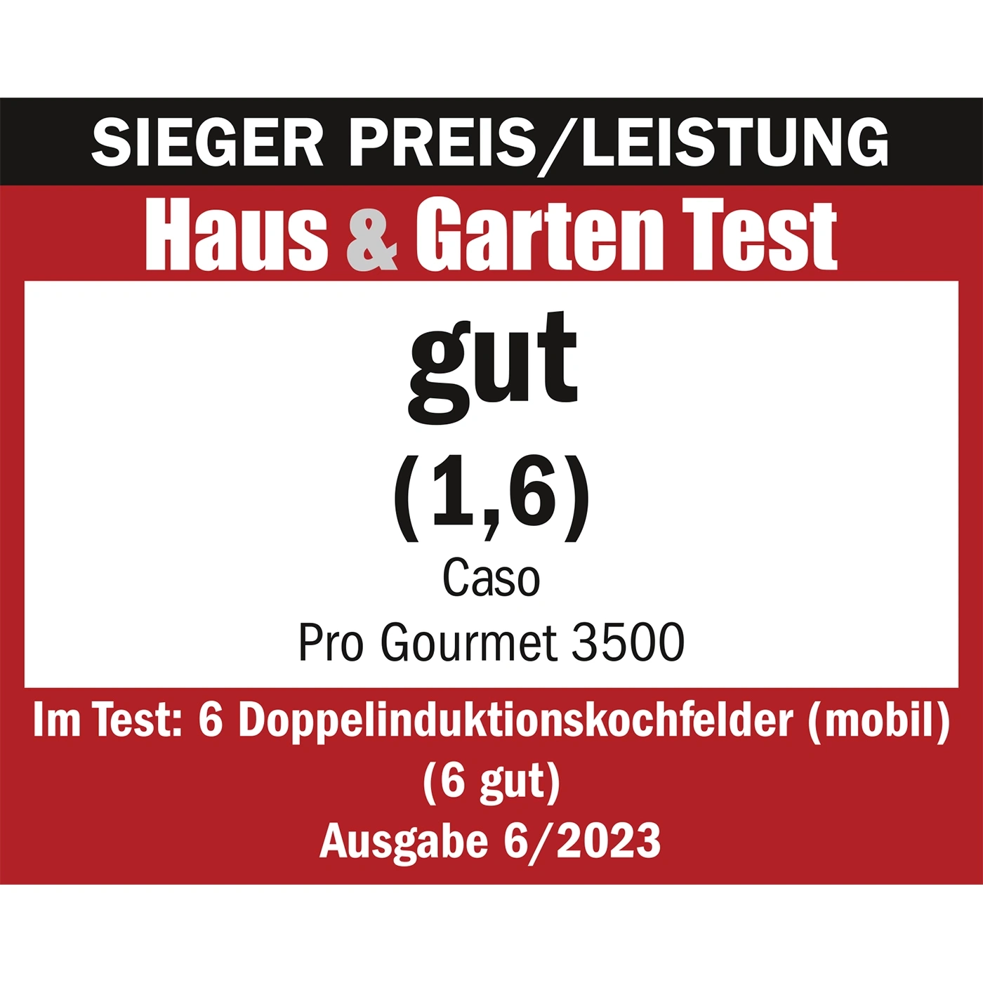 Haus & Garten Test award: Good (1.6) for Caso Pro Gourmet 3500, issue 6/2023, price/performance winner.