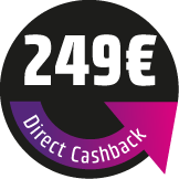 Save 249 € Direct Cashback! The discount will be deducted directly in the shopping cart.